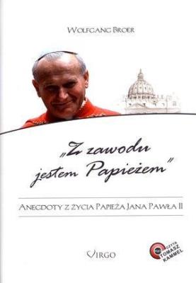 Z zawodu jestem Papieżem + CD. Autor: Wolfgang Broer. SmakLiter.pl Okładka książki Z zawodu jestem Papieżem + CD