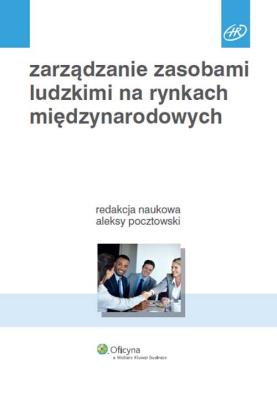 Zarządzanie zasobami ludzkimi na rynkach międzynarodowych. Autor: Buchelt Beata, Karwiński Marcin, Kubica Iwona, Łukasiewicz Grzegorz, Machaczka Małgorzata, Miś Alicja. SmakLiter.pl Okładka książki Zarządzanie zasobami ludzkimi na rynkach międzynarodowych