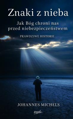Okładka książki Znaki z nieba. Jak Bóg chroni nas przed niebezpieczeństwem