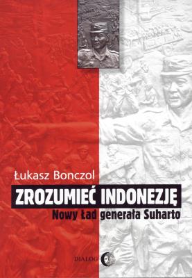 Zrozumieć Indonezję. Autor: Łukasz Bonczol. SmakLiter.pl Okładka książki Zrozumieć Indonezję