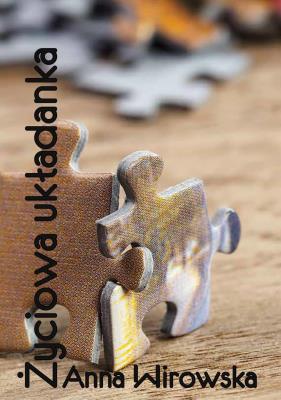 Życiowa układanka. Autor: Wirowska Anna. SmakLiter.pl Okładka książki Życiowa układanka