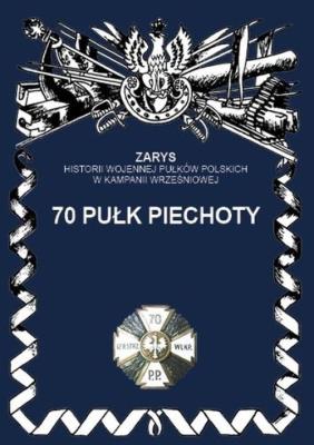 70 Pułk piechoty. Autor: Dymek Przemysław. SmakLiter.pl Okładka książki 70 Pułk piechoty