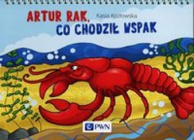 Bajki na cztery pory roku Artur Rak, co chodził wspak. Autor: Kozłowska Kasia. SmakLiter.pl Okładka książki Bajki na cztery pory roku Artur Rak, co chodził wspak