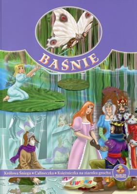 Okładka książki Baśnie Królowa śniegu Calineczka Księżniczka na ziarnku grochu Bajki do czytania