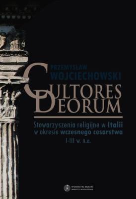 Cultores Deorum. Autor: Wojciechowski Przemysław. SmakLiter.pl Okładka książki Cultores Deorum