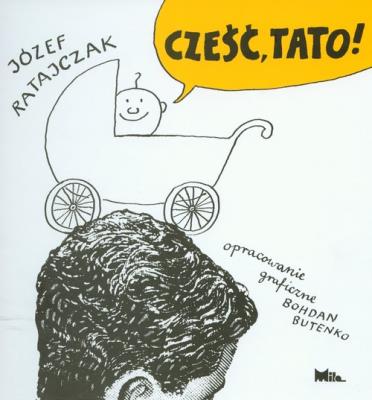 Cześć, tato. Autor: Ratajczak Józef. SmakLiter.pl Okładka książki Cześć, tato