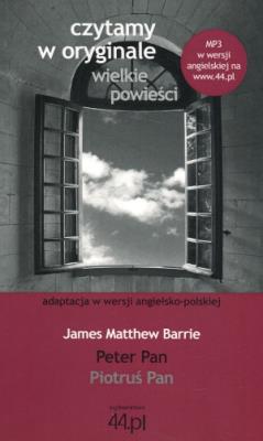 Czytamy w oryginale - Piotruś Pan. Autor: James Matthew Barrie. SmakLiter.pl Okładka książki Czytamy w oryginale - Piotruś Pan