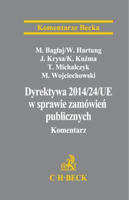 Dyrektywa Parlamentu Europejskiego i Rady 2014/24/UE w sprawie zamówień publicznych Komentarz. Autor: Hartung Wojciech, Bagłaj Michał, Michalczyk Tomasz, Michał Wojciechowski, Krysa Wiesława, Kuźma Katarzyna. SmakLiter.pl Okładka książki Dyrektywa Parlamentu Europejskiego i Rady 2014/24/UE w sprawie zamówień publicznych Komentarz