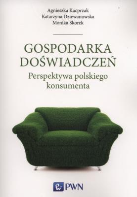 Gospodarka doświadczeń. Autor: Kacprzak Agnieszka, Dziewanowska Katarzyna, Skorek Monika. SmakLiter.pl Okładka książki Gospodarka doświadczeń