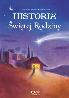 Historia Świętej Rodziny. Autor: McCaughrean Geraldine, Williams Sophy. SmakLiter.pl Okładka książki Historia Świętej Rodziny