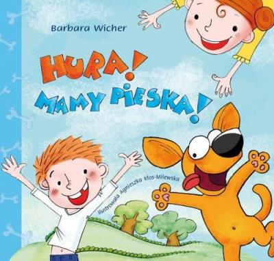 Hura! Mamy pieska. Autor: Wicher Barbara. SmakLiter.pl Okładka książki Hura! Mamy pieska