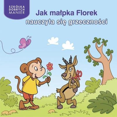 Jak małpka Florek nauczyła się grzeczności. Autor: Heymans Adrienne. SmakLiter.pl Okładka książki Jak małpka Florek nauczyła się grzeczności