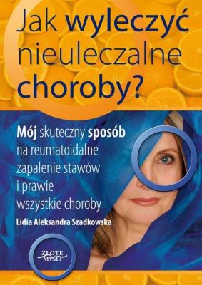 Okładka książki Jak wyleczyć nieuleczalne choroby