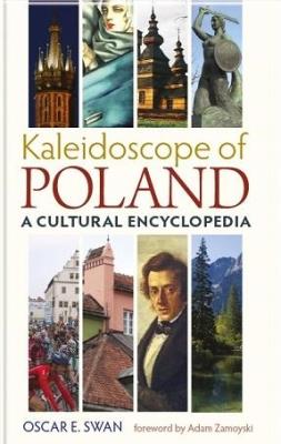 Kaleidoscope of Poland. A cultural encyclopedia. Autor: Oscar E.Swan. SmakLiter.pl Okładka książki Kaleidoscope of Poland. A cultural encyclopedia