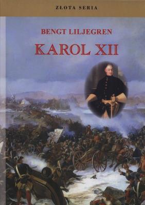 Karol XII. Autor: Liljegren Bengt. SmakLiter.pl Okładka książki Karol XII