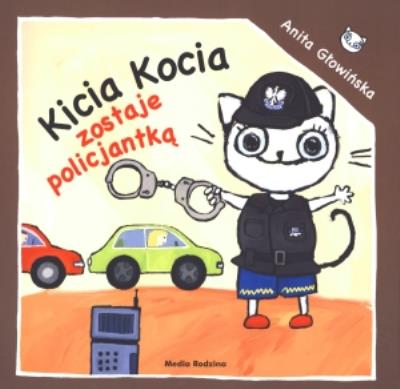 Okładka książki Kicia Kocia zostaje policjantką - Anita Głowińska