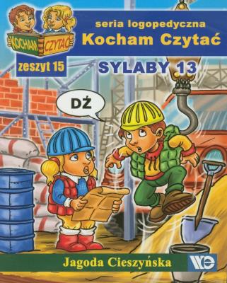 Kocham czytać zeszyt 15. Sylaby 13. Autor: Cieszyńska Jagoda. SmakLiter.pl Okładka książki Kocham czytać zeszyt 15. Sylaby 13