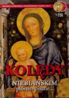 Kolędy niebiańskim piórem pisane +2 CD w.S Aureola. Autor: praca zbiorowa. SmakLiter.pl Okładka książki Kolędy niebiańskim piórem pisane +2 CD w.S Aureola