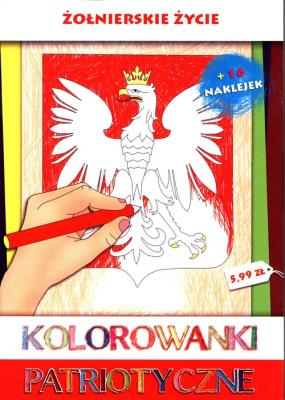Kolorowanki patriotyczne Żołnierskie życie. Autor: Estera Kudrzyn, Wiśnicka Anna. SmakLiter.pl Okładka książki Kolorowanki patriotyczne Żołnierskie życie