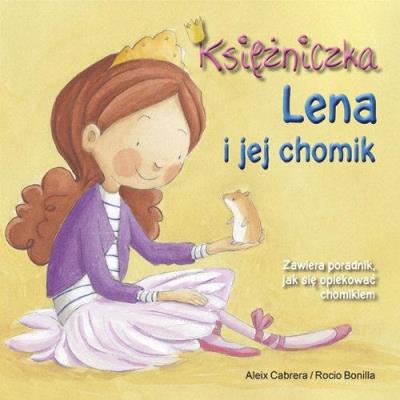 Księżniczka Lena i jej chomik. Autor: Aleix Cabrera. SmakLiter.pl Okładka książki Księżniczka Lena i jej chomik