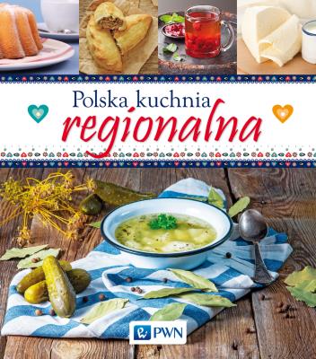 Kuchnia regionalna. Autor: Opracowanie zbiorowe. SmakLiter.pl Okładka książki Kuchnia regionalna