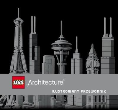 Lego architecture Ilustrowany przewodnik. Autor: Wilkinson Philip. SmakLiter.pl Okładka książki Lego architecture Ilustrowany przewodnik