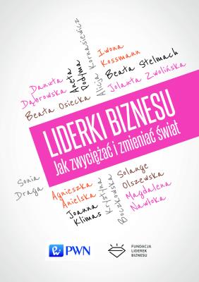 Okładka książki Liderki biznesu. Jak zwyciężać i zmieniać świat