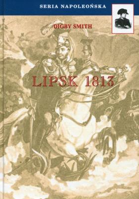 Lipsk 1813. Autor: Smith Digby. SmakLiter.pl Okładka książki Lipsk 1813