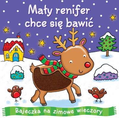 Okładka książki Mały renifer chce się bawić