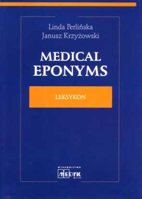 Medical Eponyms. Autor: Perlińska Linda, Krzyżowski Janusz. SmakLiter.pl Okładka książki Medical Eponyms