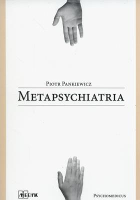 Metapsychiatria. Autor: Pankiewicz Piotr. SmakLiter.pl Okładka książki Metapsychiatria