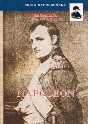 Napoleon. Autor: Saint-Hilaire Emil Marco. SmakLiter.pl Okładka książki Napoleon