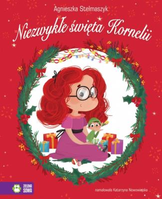 Niezwykłe święta Kornelii. Autor: Stelmaszyk Agnieszka. SmakLiter.pl Okładka książki Niezwykłe święta Kornelii