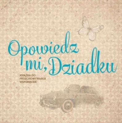 Okładka książki Opowiedz mi, Dziadku