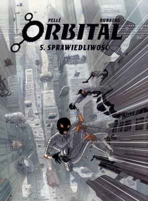 Orbital. Tom 5. Sprawiedliwość. Autor: Pelle Runberg. SmakLiter.pl Okładka książki Orbital. Tom 5. Sprawiedliwość