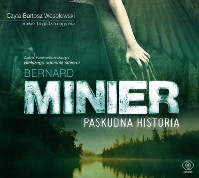 Paskudna historia - Audiobook. Autor: Bernard Minier. SmakLiter.pl Okładka książki Paskudna historia - Audiobook