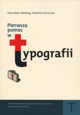 Pierwsza pomoc w typografii. Autor: Forssman Friedrich, Hans Peter Willberg. SmakLiter.pl Okładka książki Pierwsza pomoc w typografii