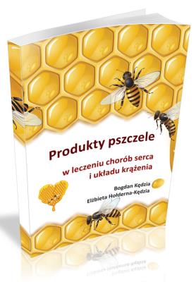 Produkty pszczele w leczeniu chorób serca i układu krążenia. Autor: Kędzia Bogdan, Hołderna-Kędzia Elżbieta. SmakLiter.pl Okładka książki Produkty pszczele w leczeniu chorób serca i układu krążenia