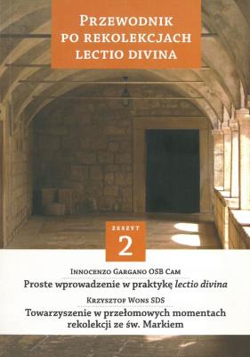 Przewodnik po Rekolekcjach Lectio Divina Część 2. Autor: o. Innocenzo Gargano OSB Cam, ks. Krzysztof Wons SDS. SmakLiter.pl Okładka książki Przewodnik po Rekolekcjach Lectio Divina Część 2