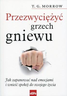 Przezwyciężyć grzech gniewu. Autor: T. G. Morrow. SmakLiter.pl Okładka książki Przezwyciężyć grzech gniewu