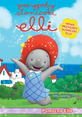 Przygody Słoniczki Elli Pomocna Ella. Autor: Nieznani. SmakLiter.pl Okładka książki Przygody Słoniczki Elli Pomocna Ella