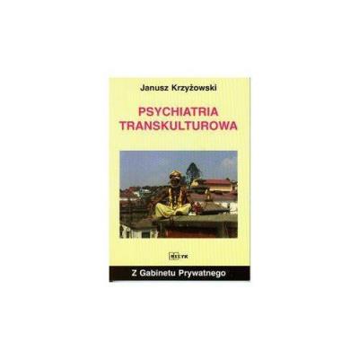 Psychiatria transkulturowa. Autor: Krzyżowski Janusz. SmakLiter.pl Okładka książki Psychiatria transkulturowa