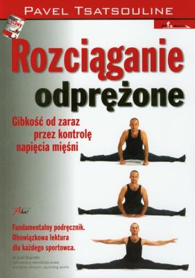 Rozciąganie odprężone. Autor: Pavel Tsatsouline. SmakLiter.pl Okładka książki Rozciąganie odprężone