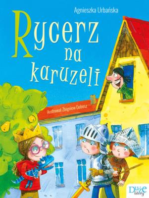 Rycerz na karuzeli. Autor: Agnieszka Urbańska. SmakLiter.pl Okładka książki Rycerz na karuzeli