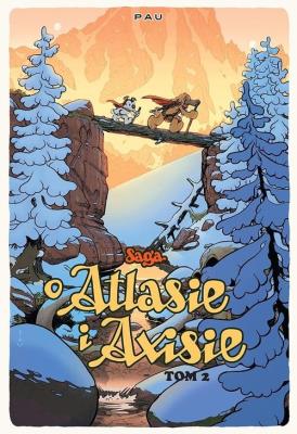 Saga o Atlasie i Axisie. Tom 2. Autor: Pau. SmakLiter.pl Okładka książki Saga o Atlasie i Axisie. Tom 2