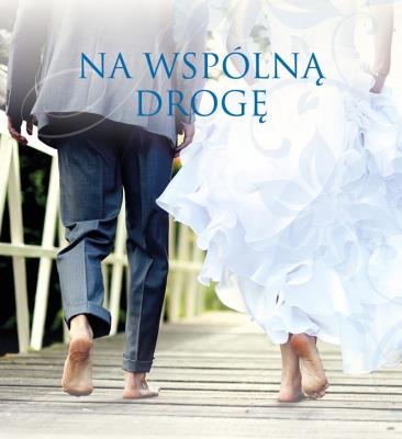 Okładka książki Spojrzenia miłości 9. Na wspólną drogę