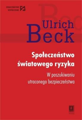 Społeczeństwo światowego ryzyka. Autor: Beck Ulrich. SmakLiter.pl Okładka książki Społeczeństwo światowego ryzyka