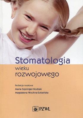 Stomatologia wieku rozwojowego. Autor: Maria Szpringer-Nodzak, Magdalena Wochna-Sobańska. SmakLiter.pl Okładka książki Stomatologia wieku rozwojowego