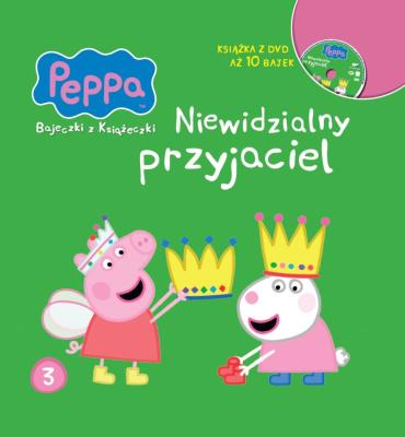 Okładka książki Świnka Peppa. Bajeczki z książeczki (cz.3). Świnka Peppa. Bajeczki z książeczki. Tom 3. Niewidzialny przyjaciel