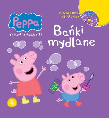 Okładka książki Świnka Peppa. Bajeczki z książeczki (cz.4). Świnka Peppa. Bajeczki z książeczki. Tom 4. Bańki mydlane